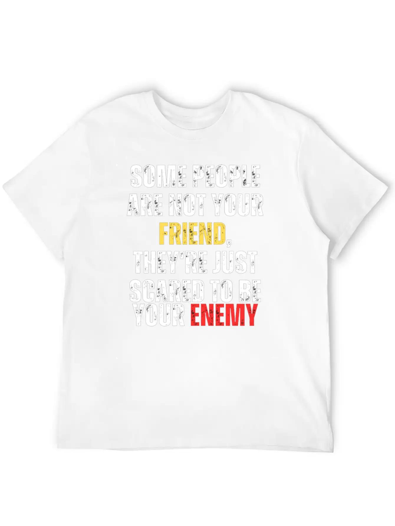 Motivational - Some People Are Not Your Friend Unisex Casual T-Shirt – Clean Design For Daily Comfort