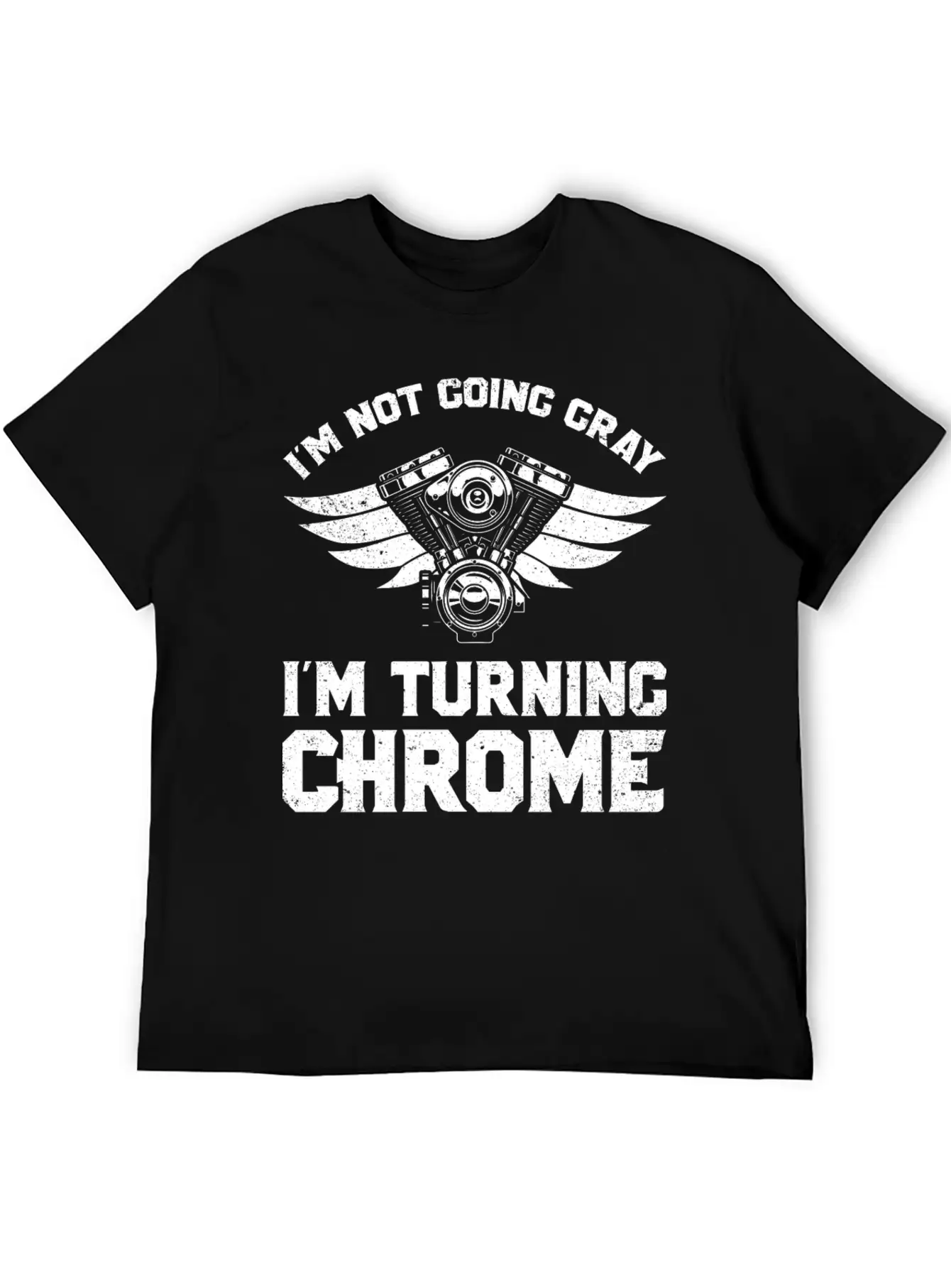 Motorcycle Biker Im Not Going Gray Im Turning Chrome Unisex Short Sleeve Soft Cotton T-Shirt – Casual Everyday Wear