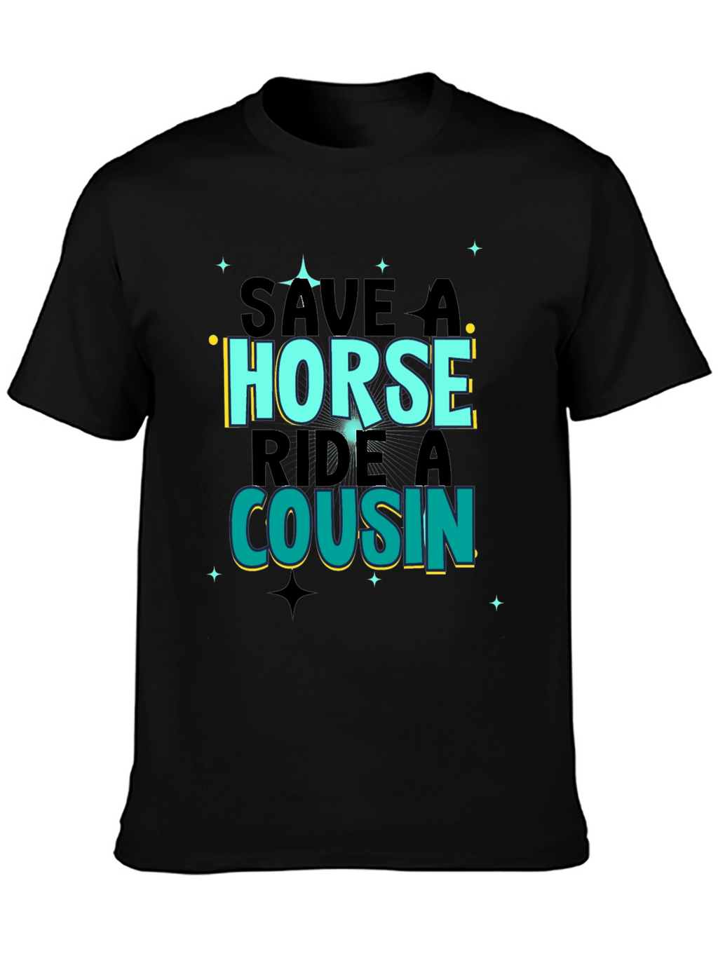 Save A Horse Ride A Cousin Graphic Tee