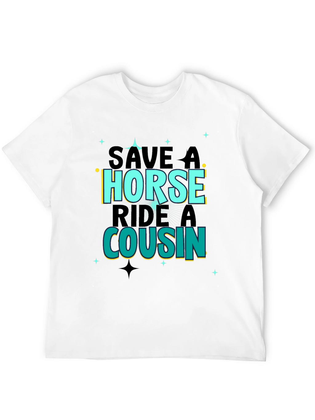 Save A Horse Ride A Cousin Graphic Tee