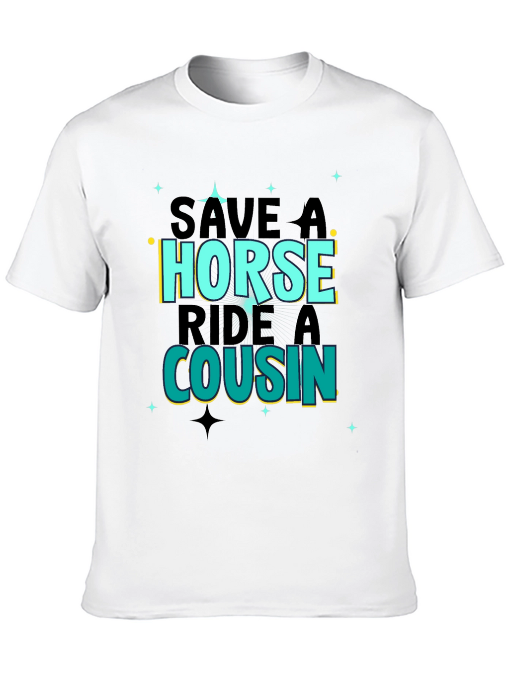 Save A Horse Ride A Cousin Graphic Tee