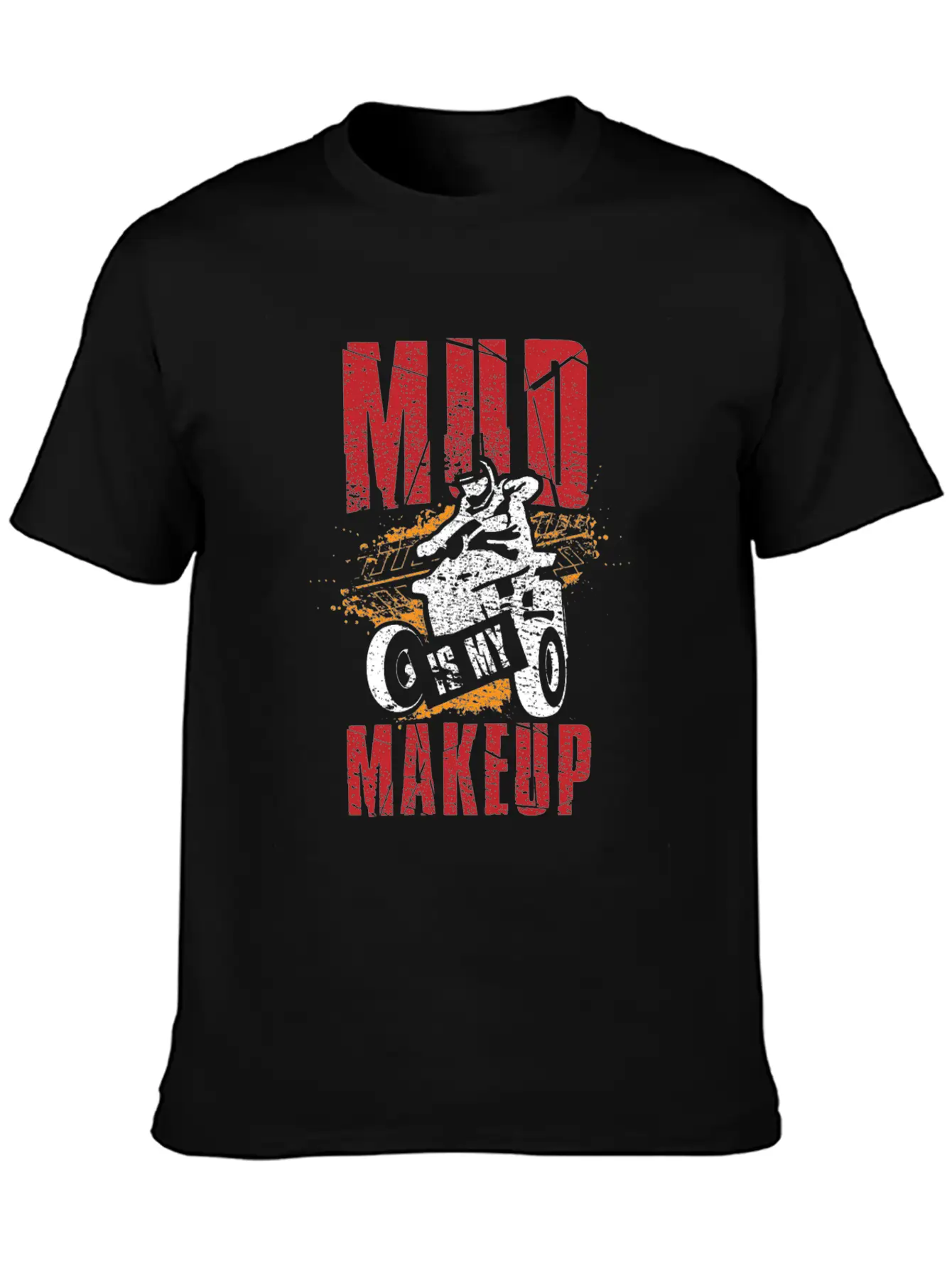 Mud Is My Makeup Unisex Short Sleeve Soft Cotton T-Shirt – Casual Everyday Wear