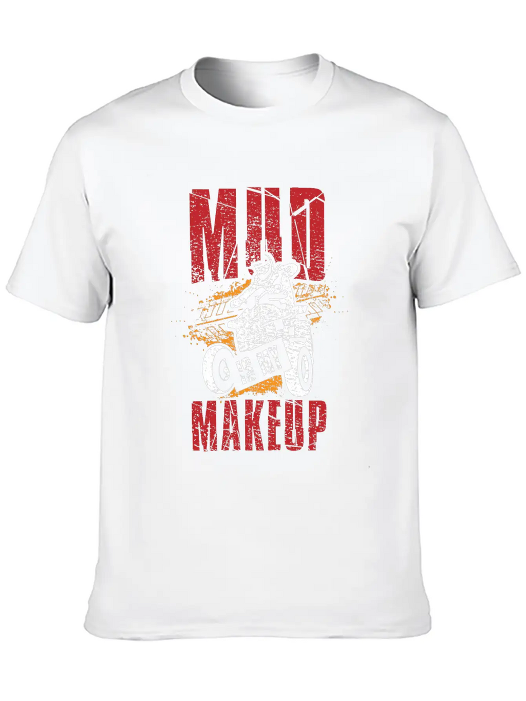 Mud Is My Makeup Unisex Short Sleeve Soft Cotton T-Shirt – Casual Everyday Wear