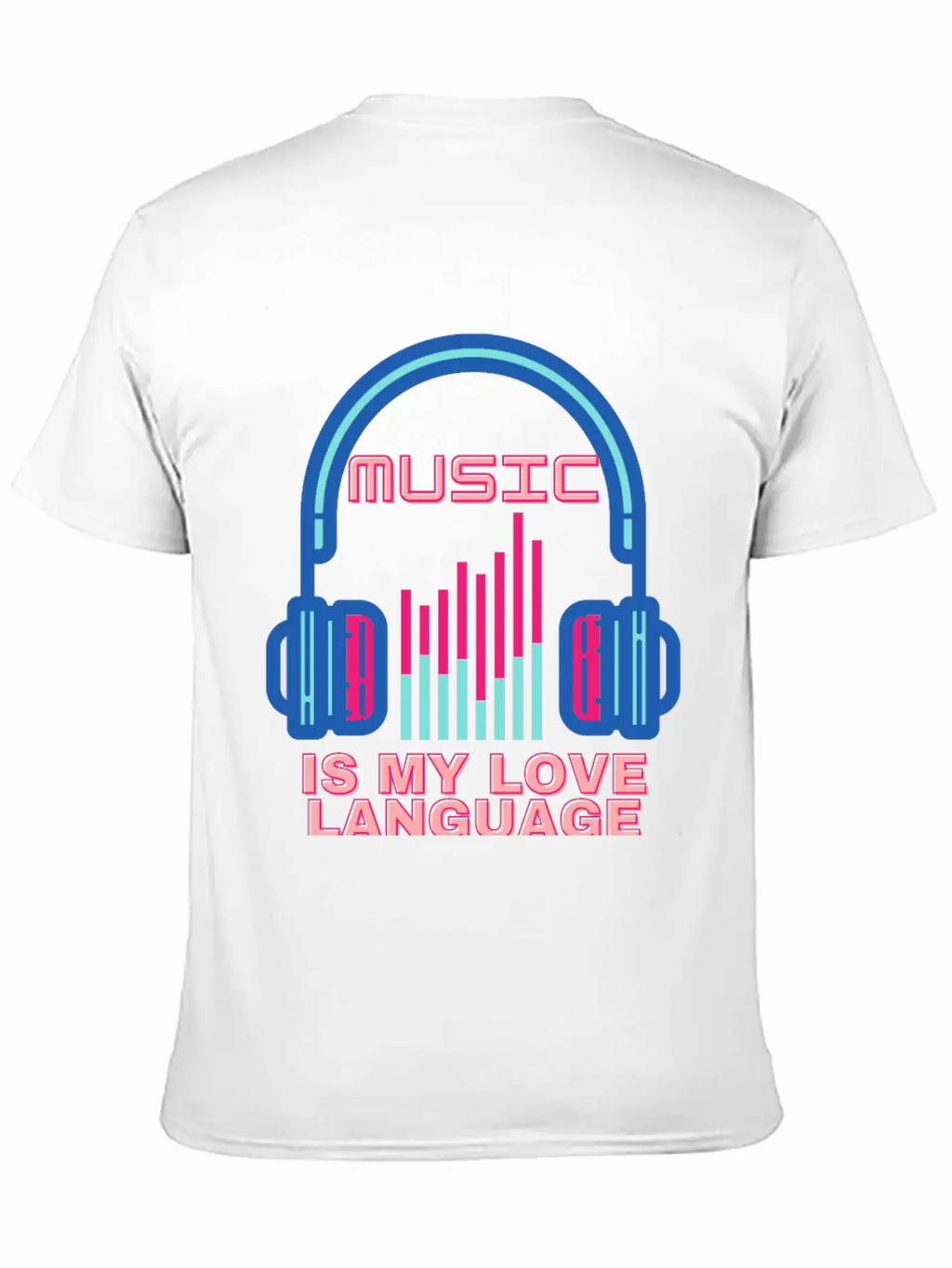 Music Is My Love Language Unisex Casual T-Shirt – Clean Design For Daily Comfort