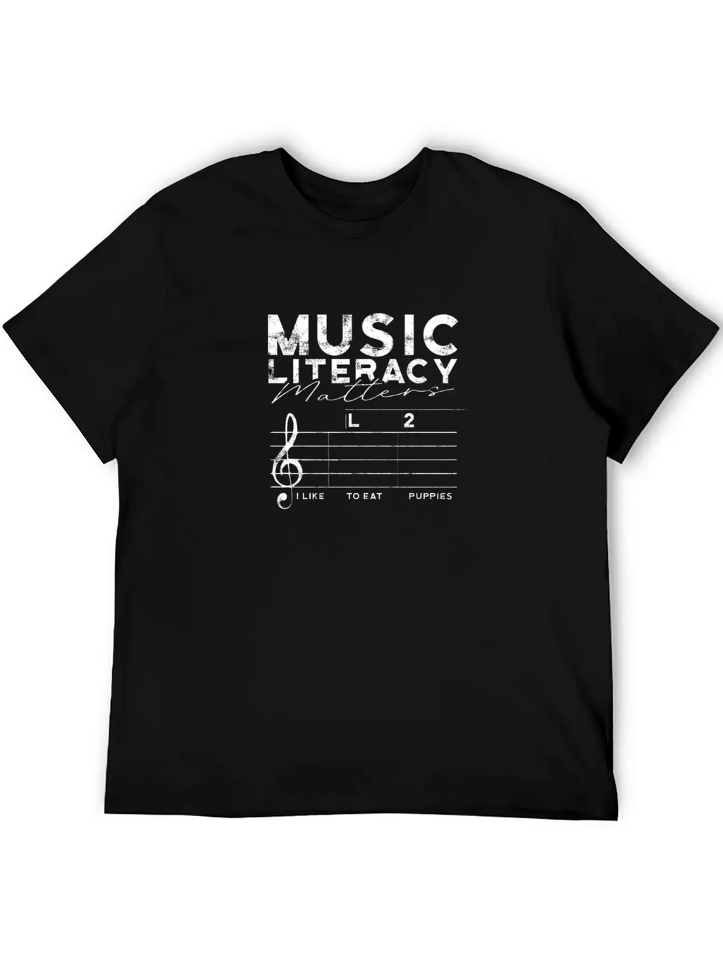 Music Literacy Matters I Like To Eat Puppies - Stylish Everyday T-Shirt – Unisex Basic Cotton Tee