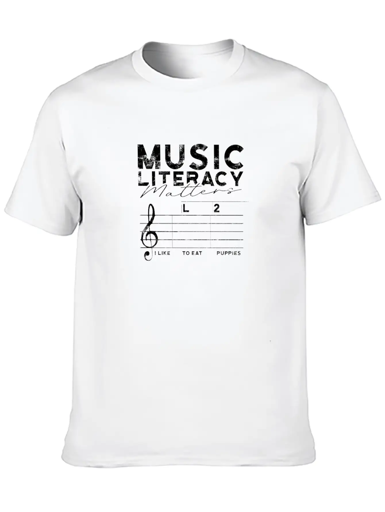 Music Literacy Matters I Like To Eat Puppies - Stylish Everyday T-Shirt – Unisex Basic Cotton Tee