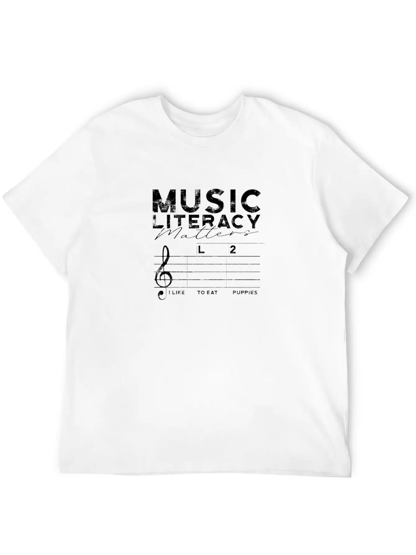 Music Literacy Matters I Like To Eat Puppies - Stylish Everyday T-Shirt – Unisex Basic Cotton Tee