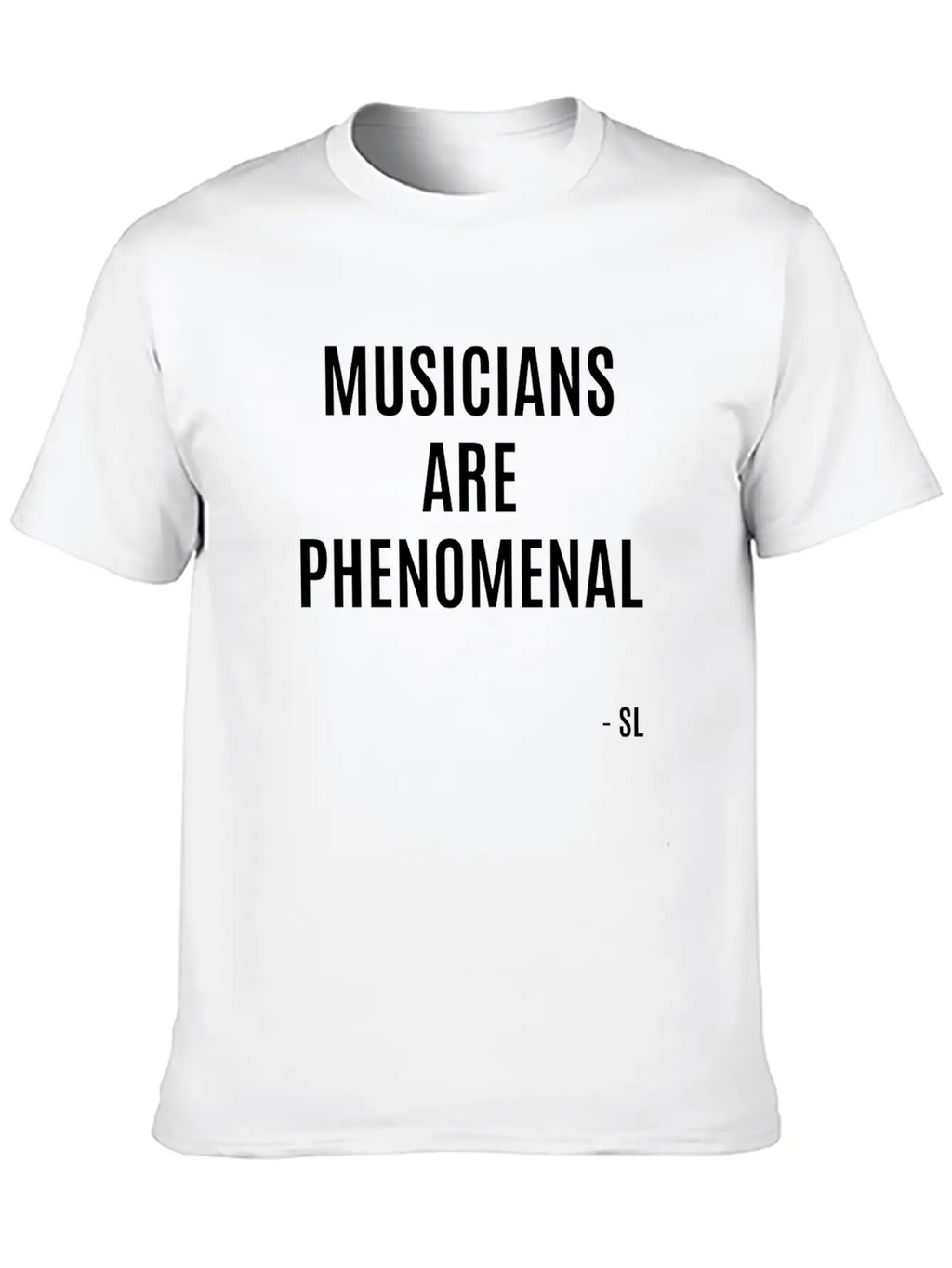 Musicians Are PHENOMENAL Unisex Casual T-Shirt – Clean Design For Daily Comfort