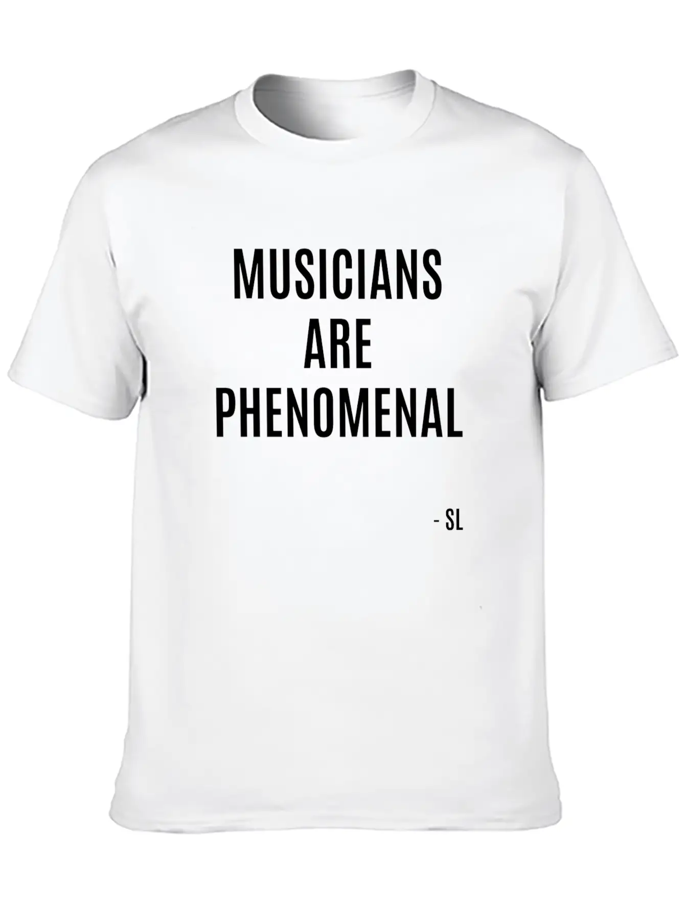 Musicians Are PHENOMENAL Unisex Casual T-Shirt – Clean Design For Daily Comfort