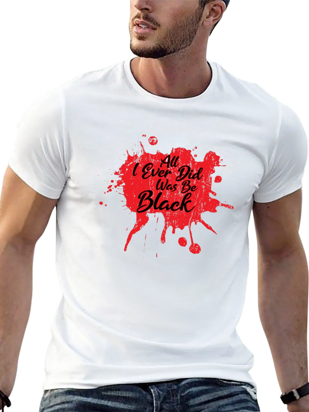 All I Ever Did Was Be Black Graphic Tee