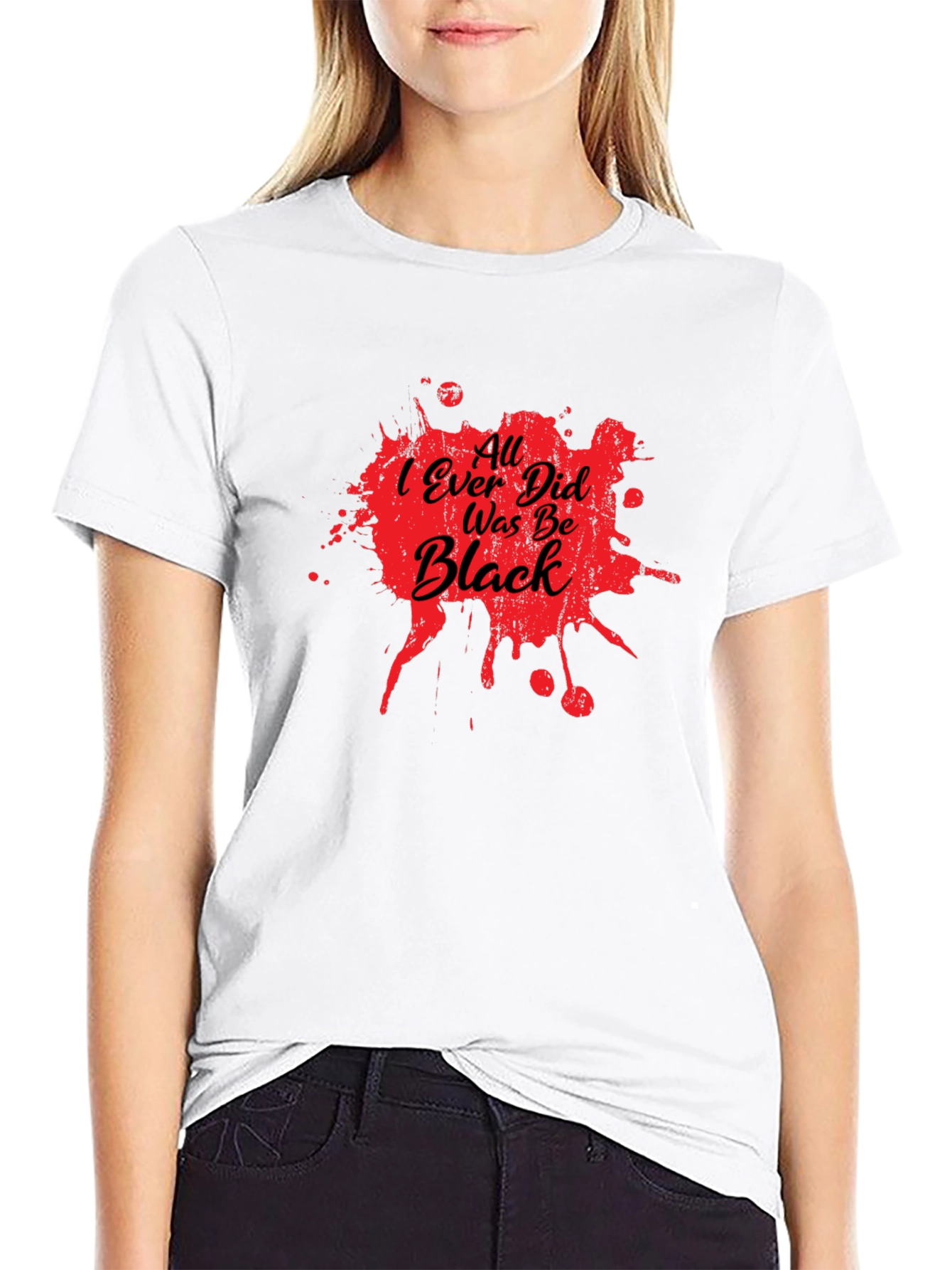 All I Ever Did Was Be Black Graphic Tee