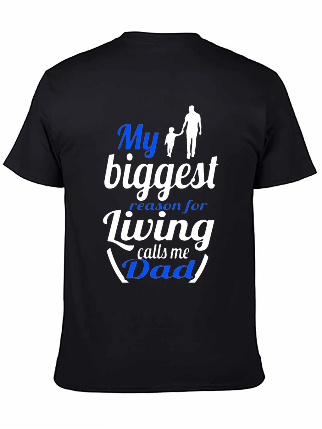 My Biggest Reason Living Calls Me Dads Unisex Short Sleeve Soft Cotton T-Shirt – Casual Everyday Wear