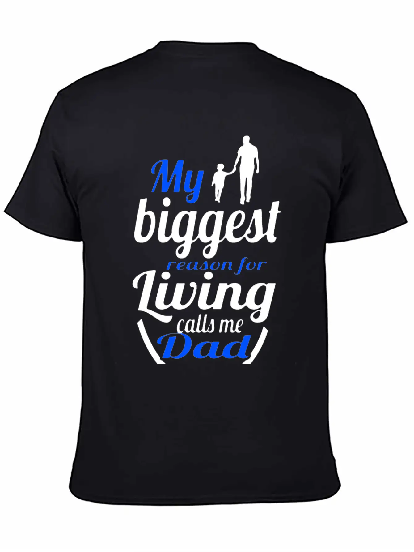 My Biggest Reason Living Calls Me Dads Unisex Short Sleeve Soft Cotton T-Shirt – Casual Everyday Wear