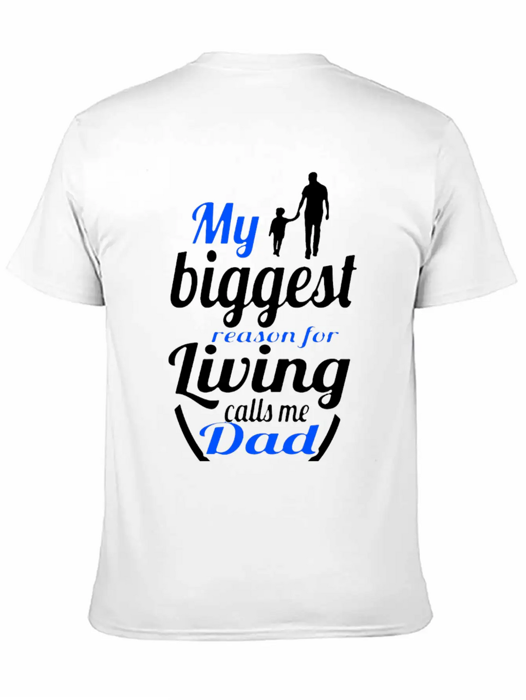 My Biggest Reason Living Calls Me Dads Unisex Short Sleeve Soft Cotton T-Shirt – Casual Everyday Wear