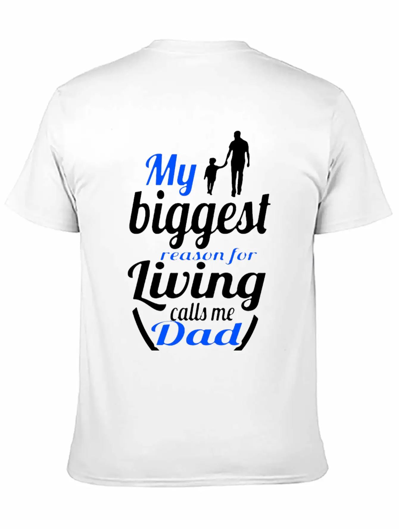 My Biggest Reason Living Calls Me Dads Unisex Short Sleeve Soft Cotton T-Shirt – Casual Everyday Wear