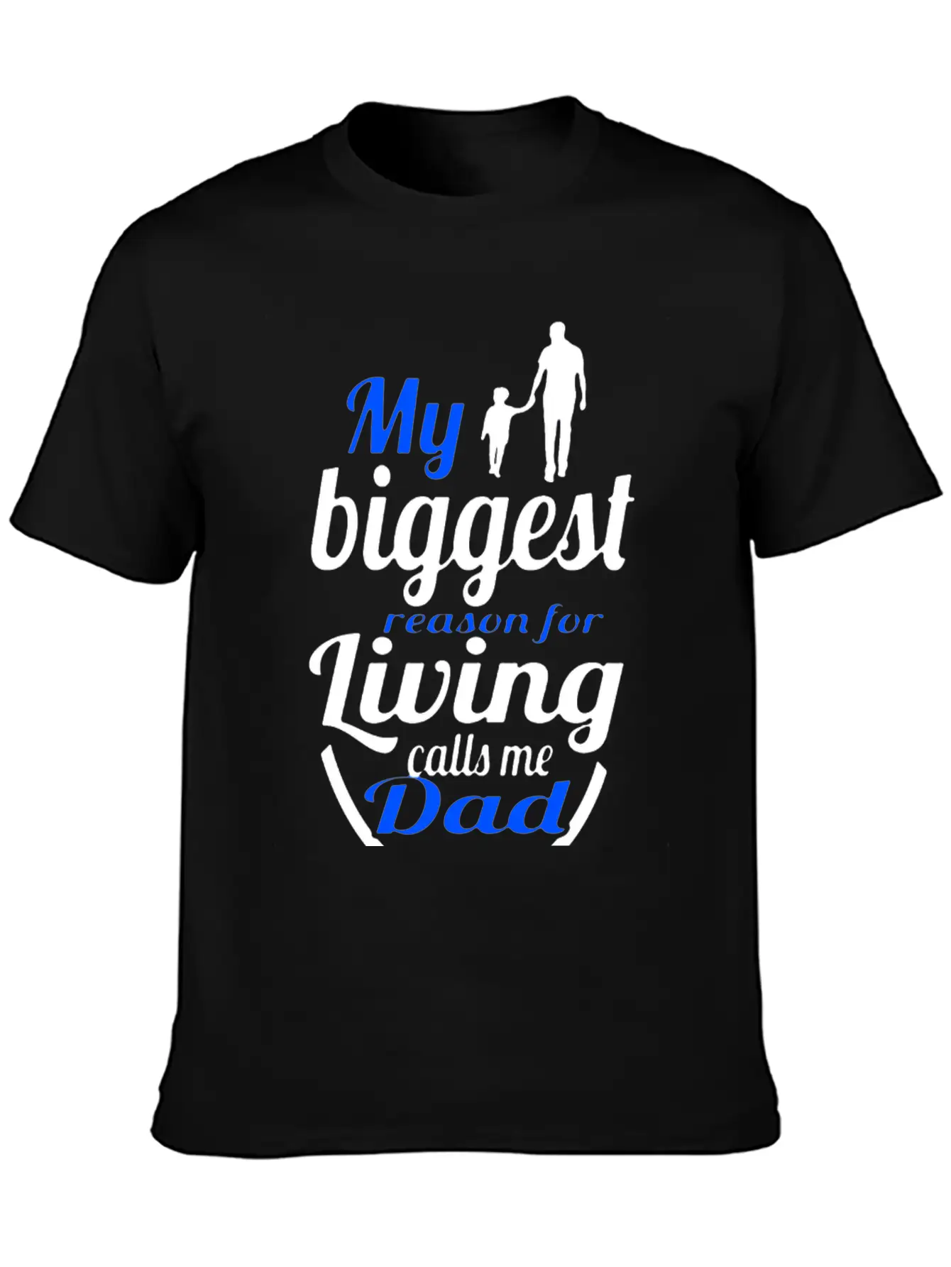 My Biggest Reason Living Calls Me Dads Unisex Short Sleeve Soft Cotton T-Shirt – Casual Everyday Wear