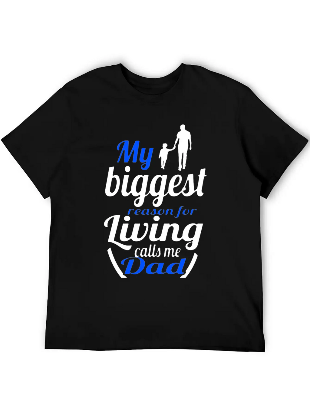 My Biggest Reason Living Calls Me Dads Unisex Short Sleeve Soft Cotton T-Shirt – Casual Everyday Wear