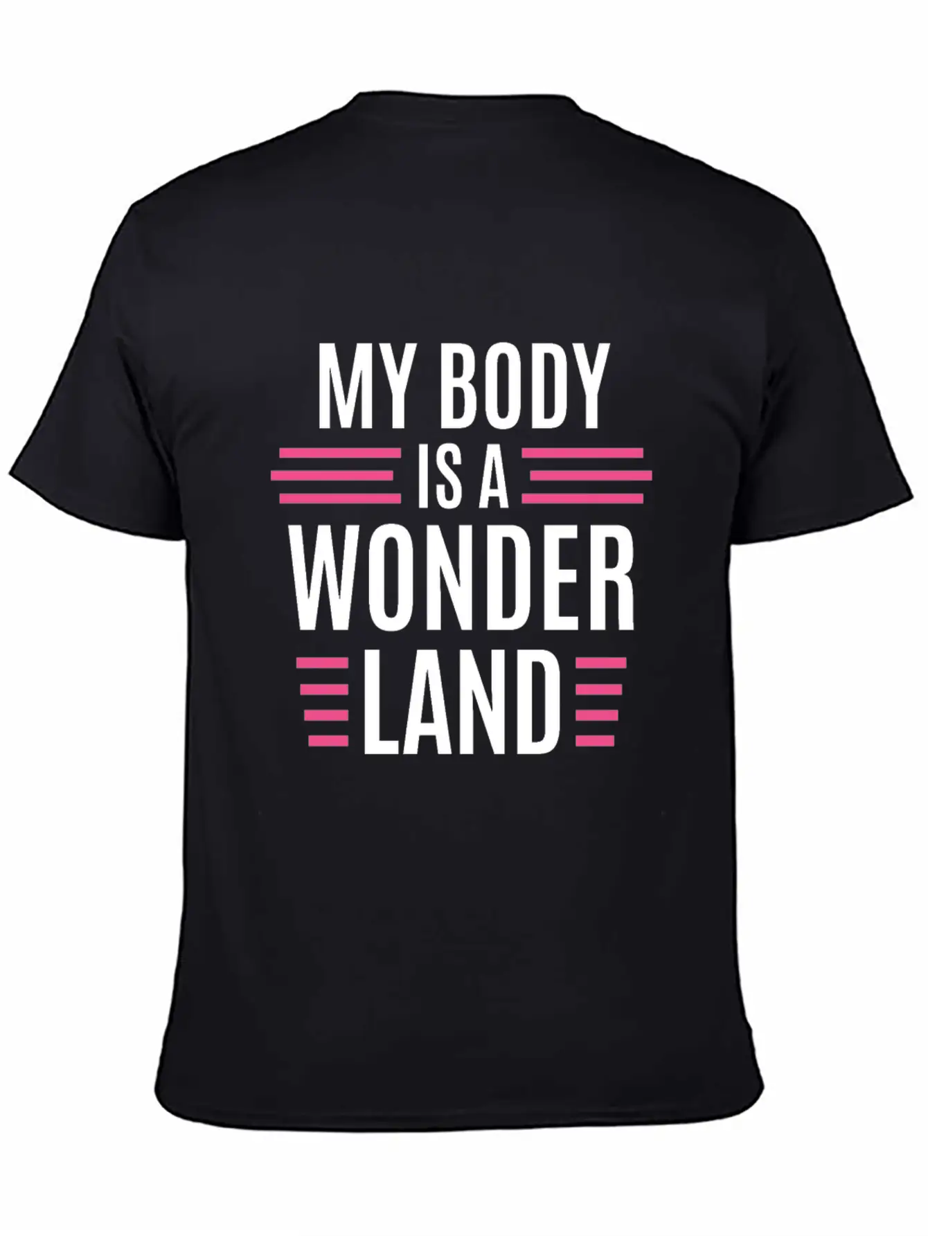 My Body Is A Wonderland Unisex Casual T-Shirt – Clean Design For Daily Comfort