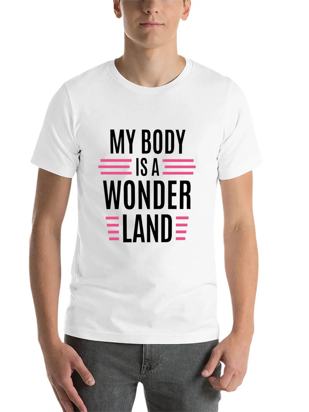 My Body Is A Wonderland Unisex Casual T-Shirt – Clean Design For Daily Comfort