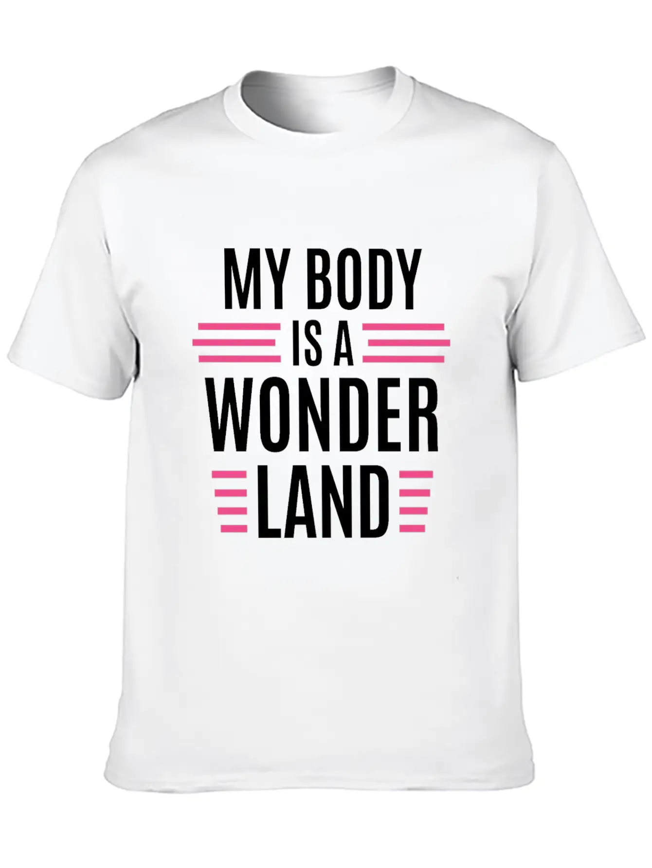 My Body Is A Wonderland Unisex Casual T-Shirt – Clean Design For Daily Comfort