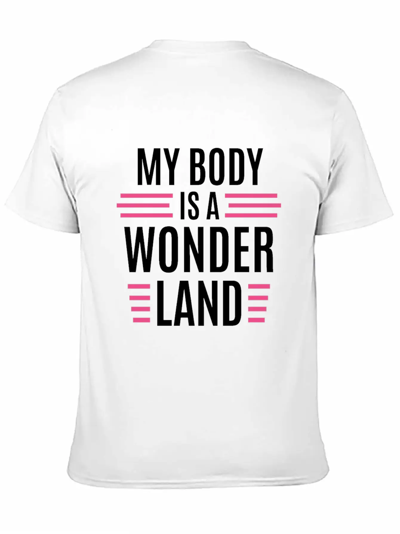 My Body Is A Wonderland Unisex Casual T-Shirt – Clean Design For Daily Comfort