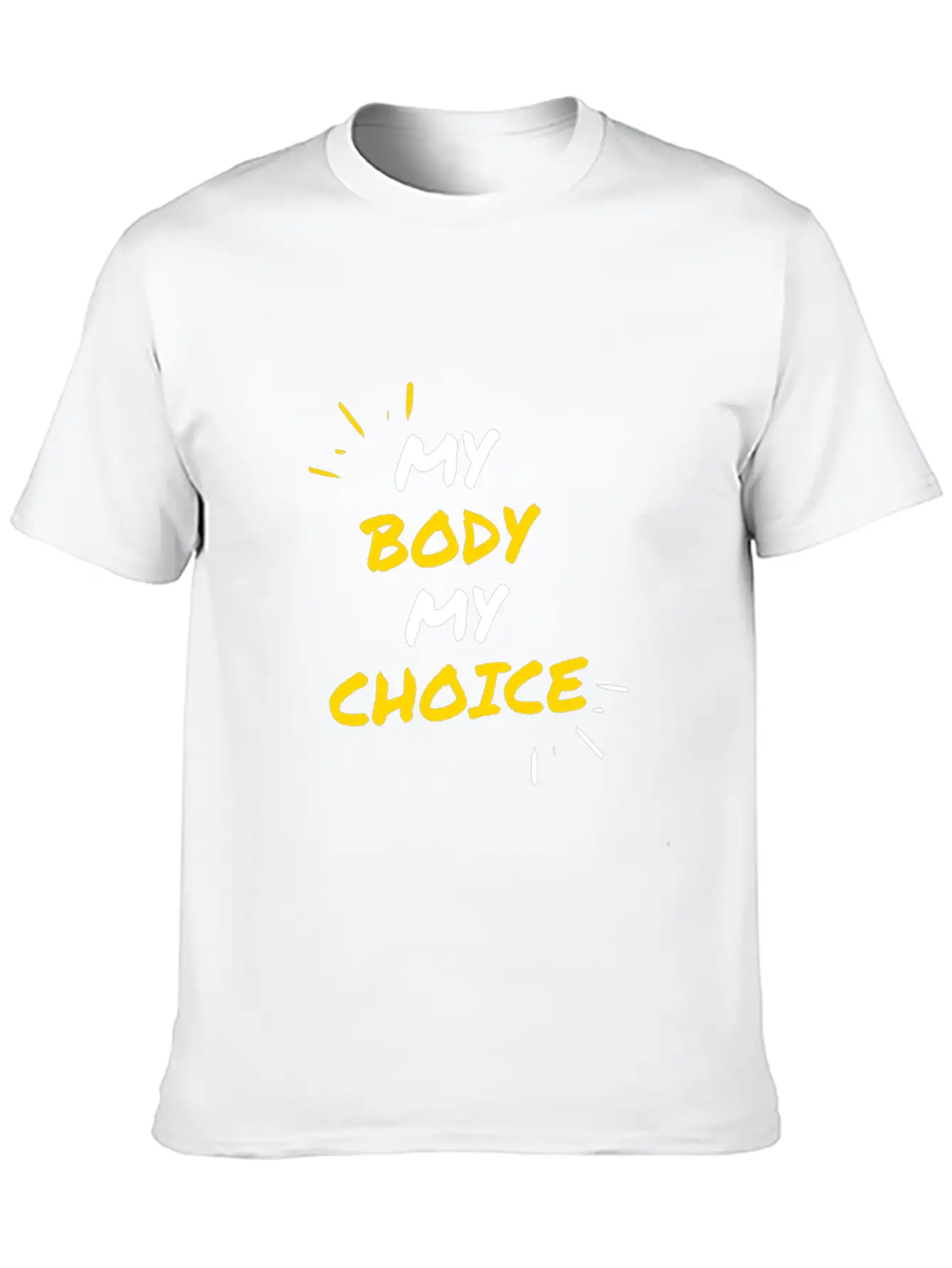 My Body My Choice Unisex Casual T-Shirt – Clean Design For Daily Comfort