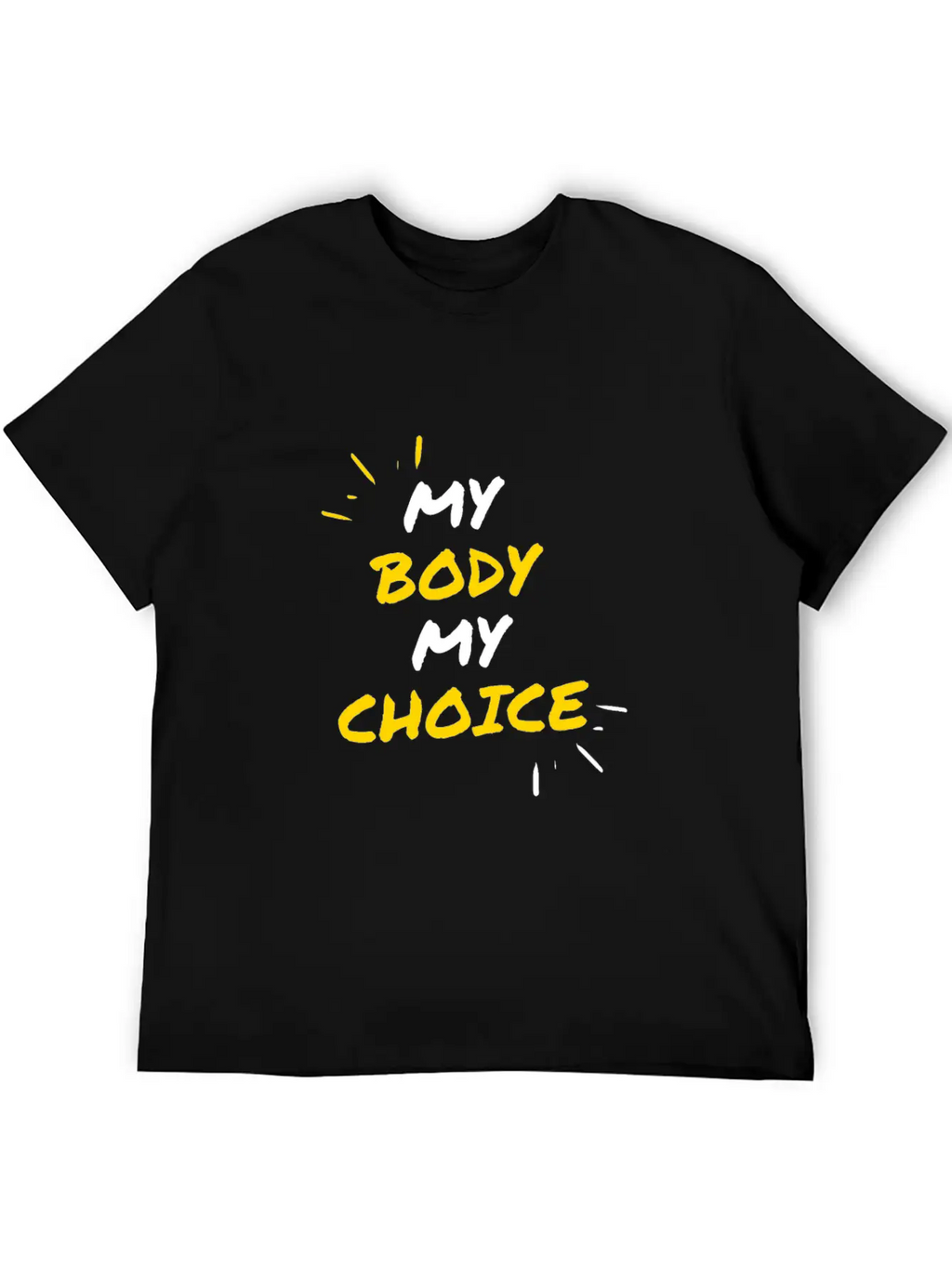 My Body My Choice Unisex Casual T-Shirt – Clean Design For Daily Comfort