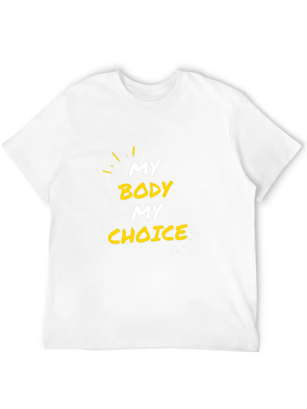 My Body My Choice Unisex Casual T-Shirt – Clean Design For Daily Comfort