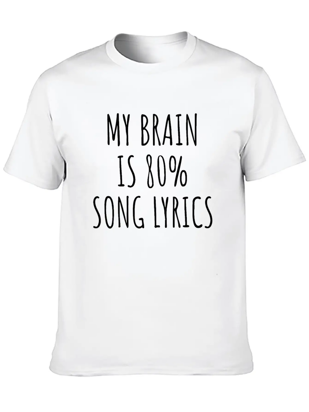 My Brain Is 80% Song Lyrics, Music Slogan Unisex Casual T-Shirt – Clean Design For Daily Comfort