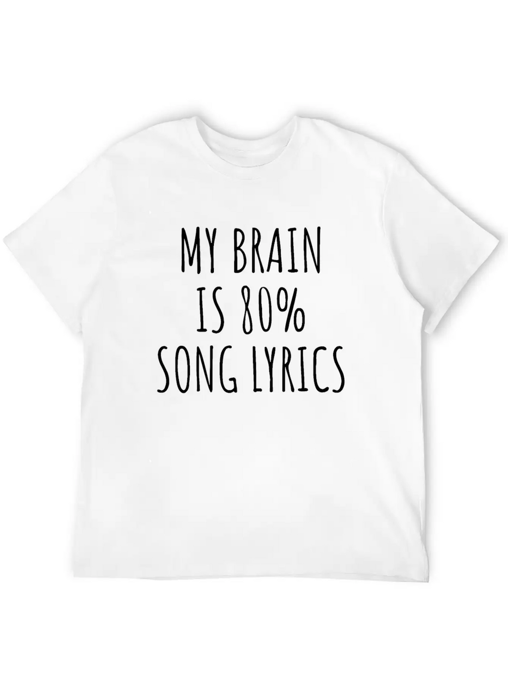 My Brain Is 80% Song Lyrics, Music Slogan Unisex Casual T-Shirt – Clean Design For Daily Comfort