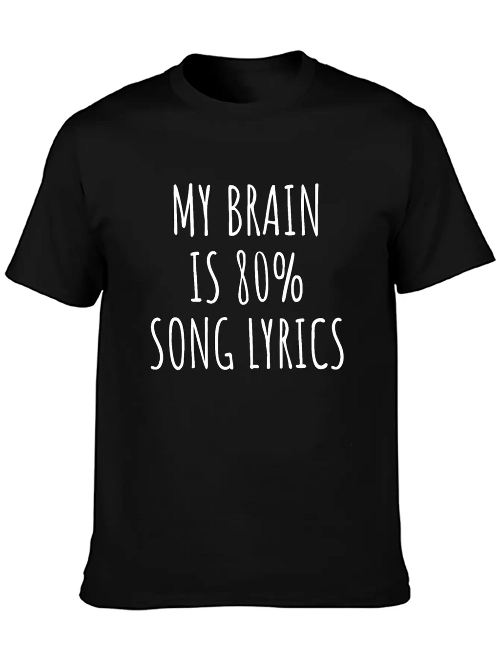 My Brain Is 80% Song Lyrics, Music Slogan Unisex Casual T-Shirt – Clean Design For Daily Comfort