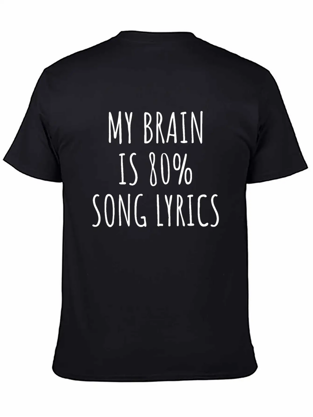 My Brain Is 80% Song Lyrics, Music Slogan Unisex Casual T-Shirt – Clean Design For Daily Comfort