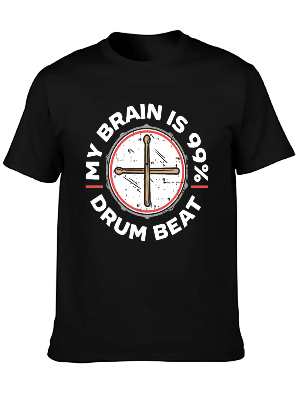 My Brain Is 99% Drum Beat Drummer Drum Player Classic Fit Graphic Tee For Daily Comfort – Unisex Cotton Shirt