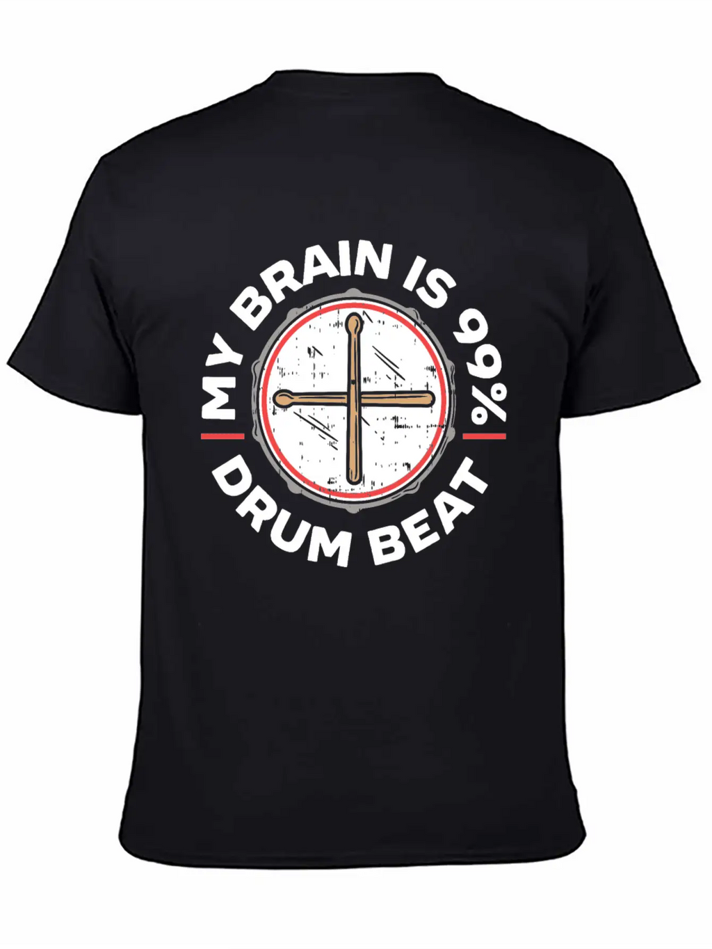 My Brain Is 99% Drum Beat Drummer Drum Player Classic Fit Graphic Tee For Daily Comfort – Unisex Cotton Shirt