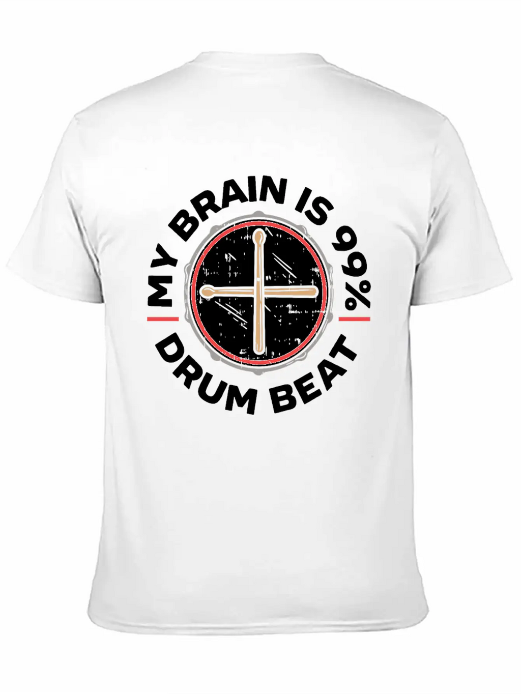 My Brain Is 99% Drum Beat Drummer Drum Player Classic Fit Graphic Tee For Daily Comfort – Unisex Cotton Shirt