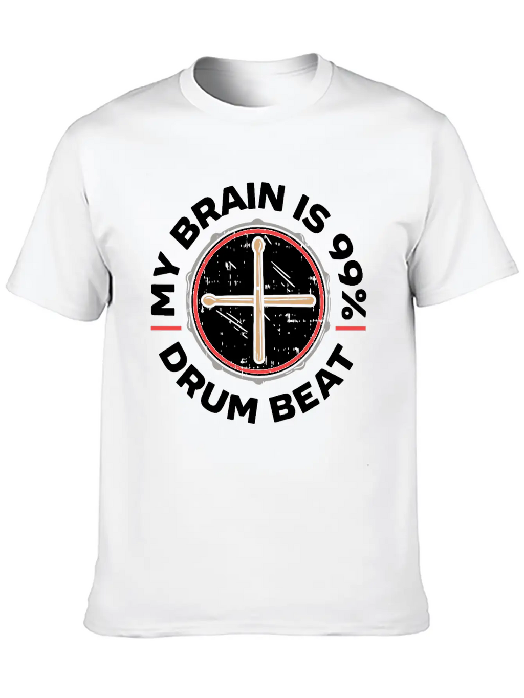 My Brain Is 99% Drum Beat Drummer Drum Player Classic Fit Graphic Tee For Daily Comfort – Unisex Cotton Shirt