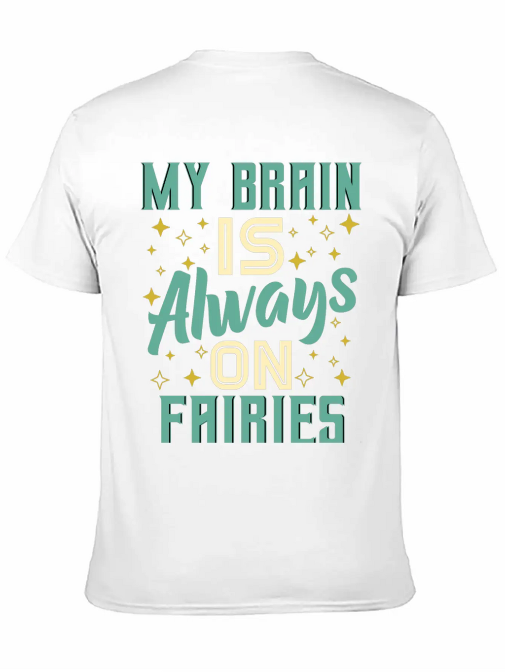 My Brain Is Always On Fairies Fantasy Magic Essential Cotton Tee For Daily Outfits – Unisex Style