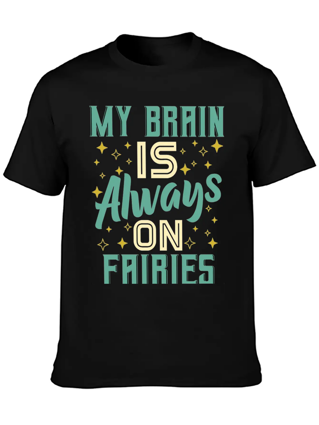 My Brain Is Always On Fairies Fantasy Magic Essential Cotton Tee For Daily Outfits – Unisex Style