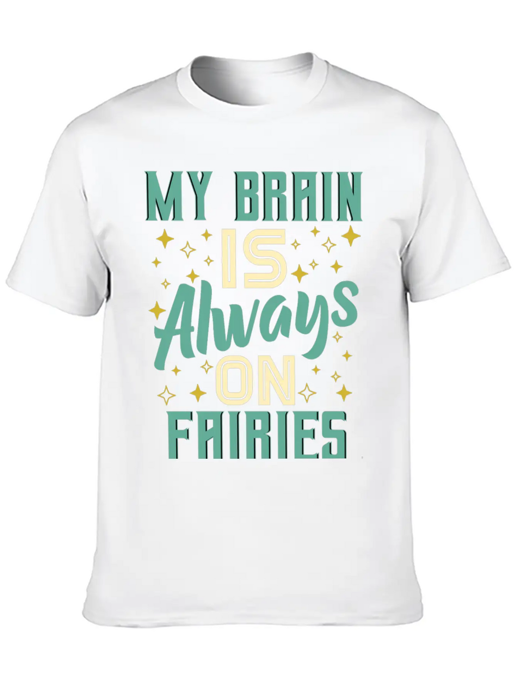 My Brain Is Always On Fairies Fantasy Magic Essential Cotton Tee For Daily Outfits – Unisex Style