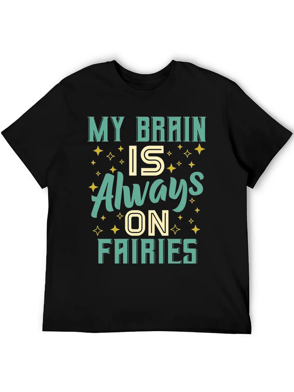 My Brain Is Always On Fairies Fantasy Magic Essential Cotton Tee For Daily Outfits – Unisex Style