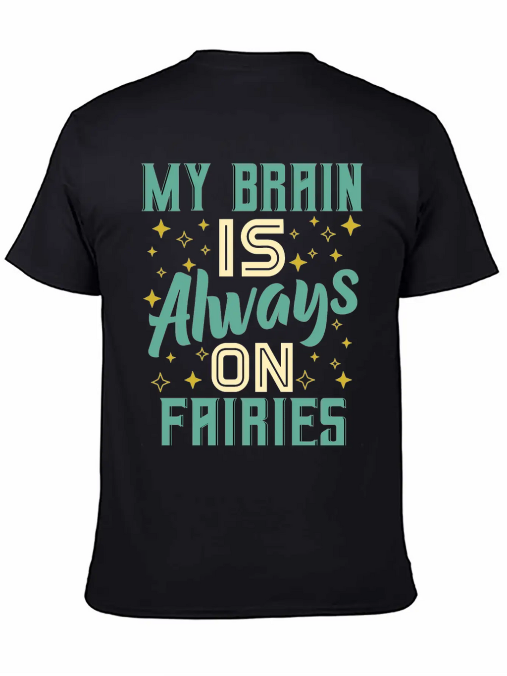 My Brain Is Always On Fairies Fantasy Magic Essential Cotton Tee For Daily Outfits – Unisex Style