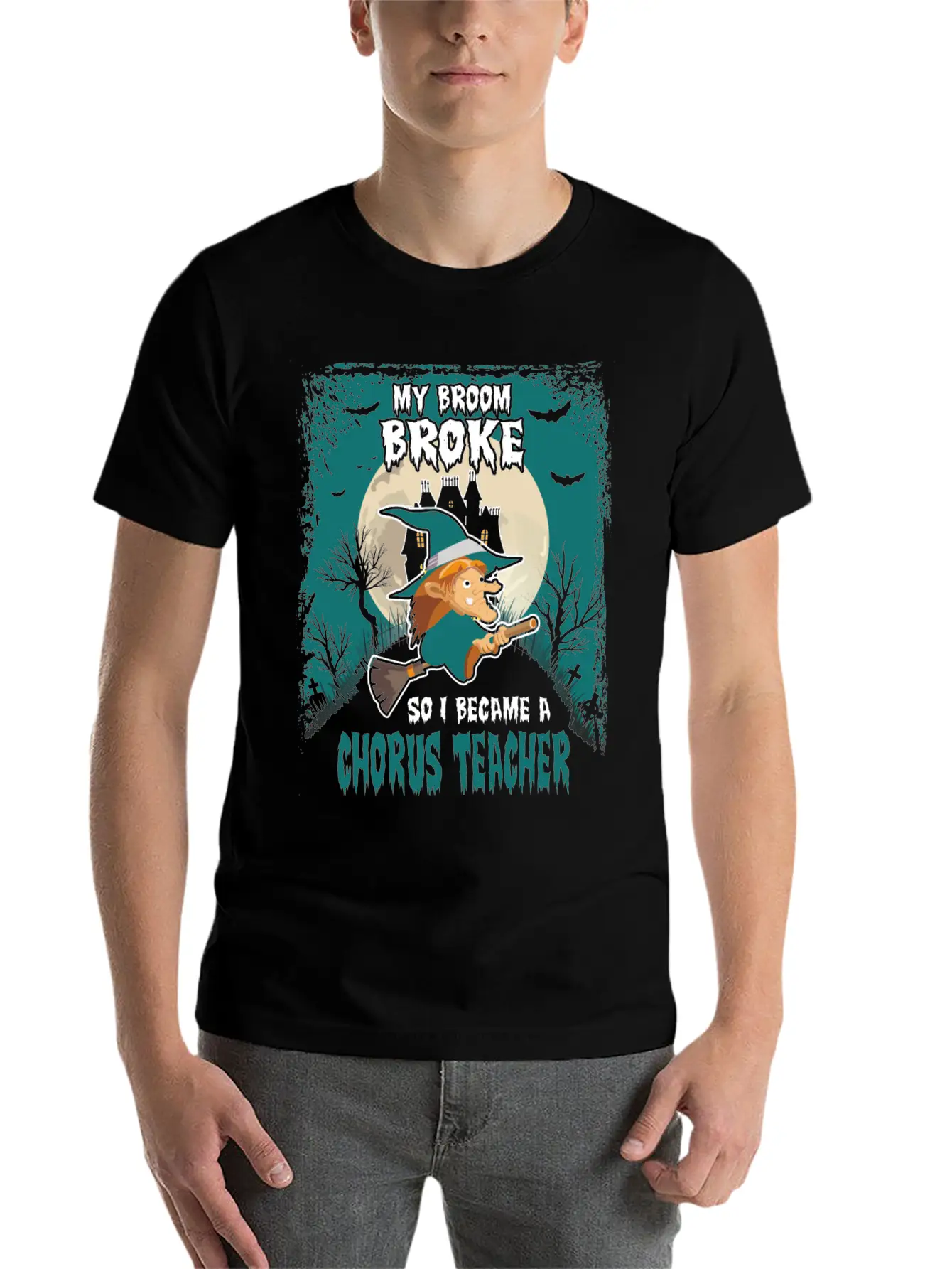 My Broom Broke So I Became A Chorus Teacher Unisex Casual T-Shirt – Clean Design For Daily Comfort