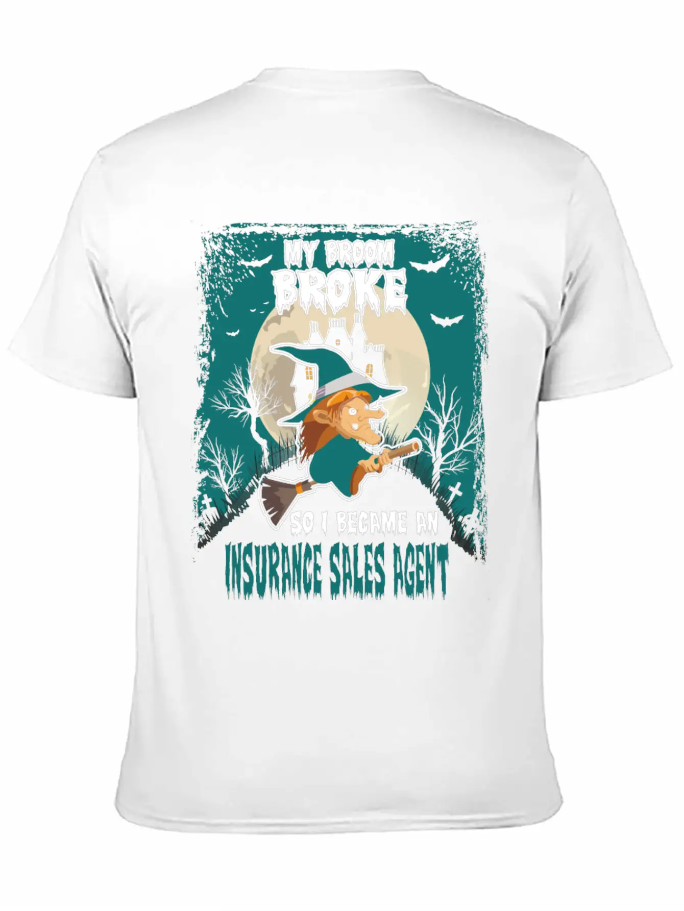 My Broom Broke So I Became A Insurance Sales Agent Unisex Casual T-Shirt – Clean Design For Daily Comfort