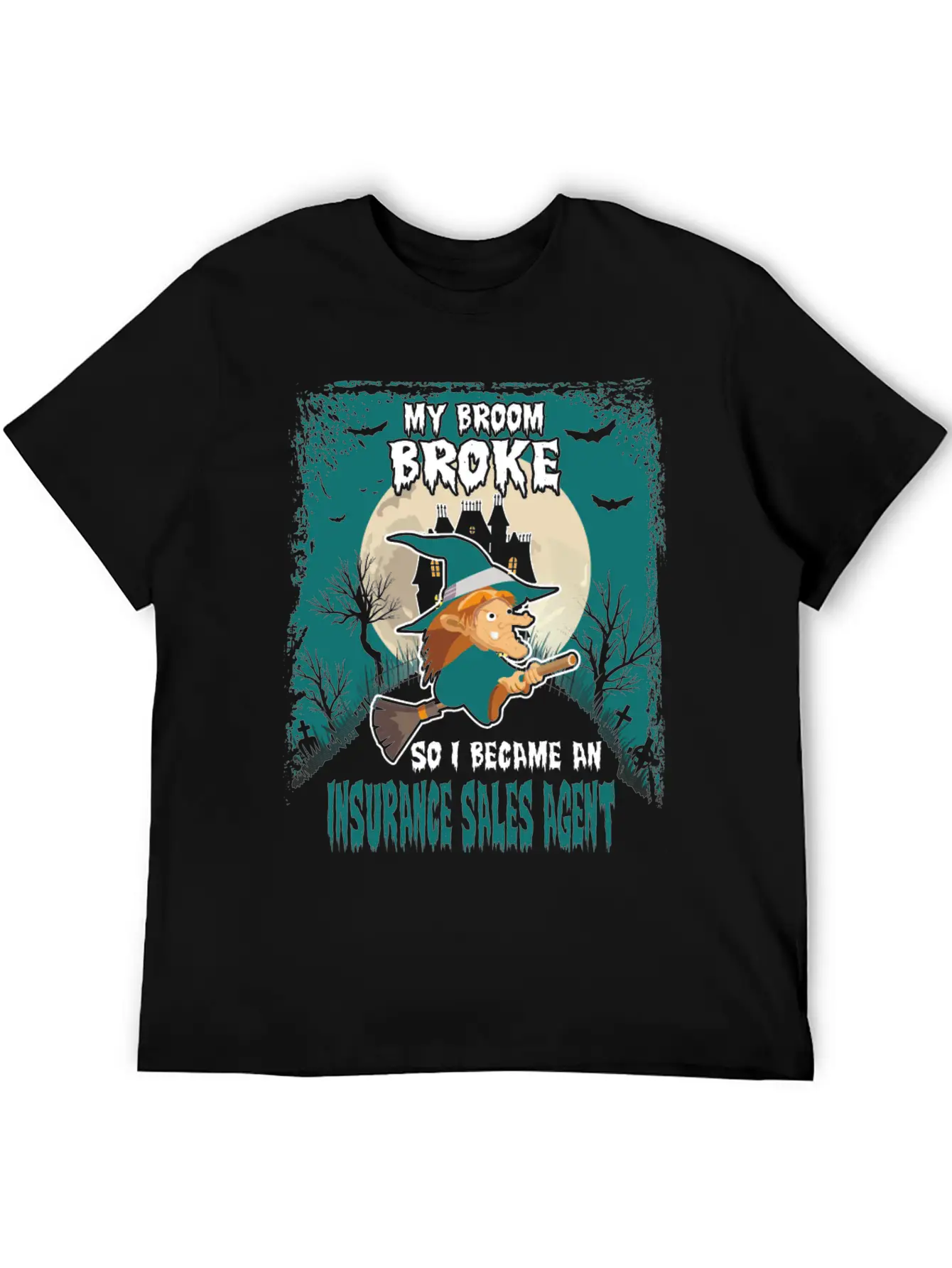 My Broom Broke So I Became A Insurance Sales Agent Unisex Casual T-Shirt – Clean Design For Daily Comfort