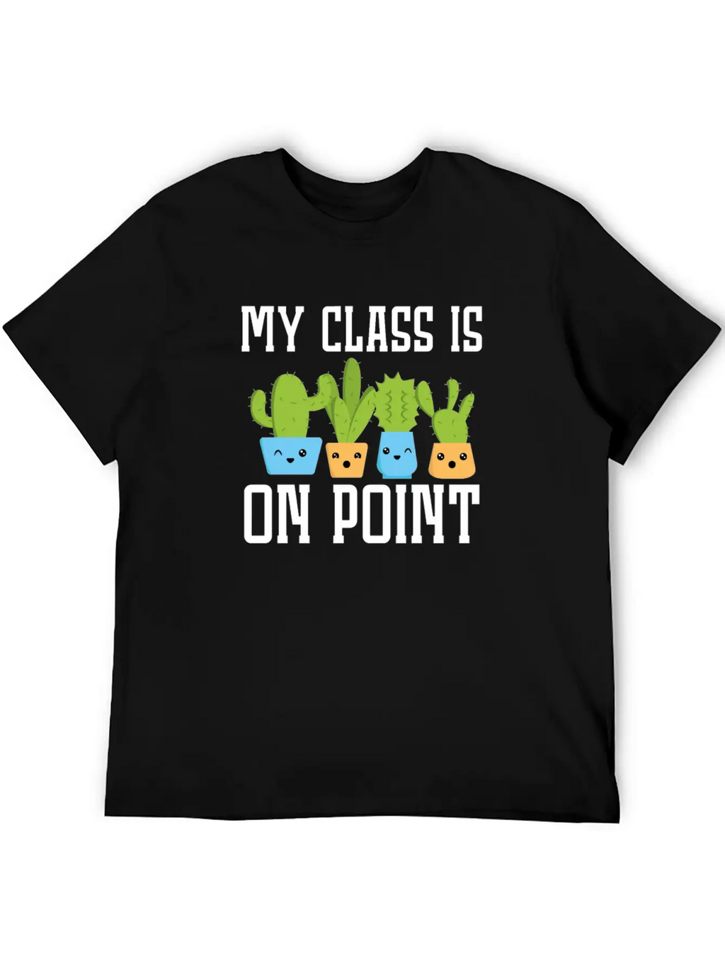 My Class Is On Point Back To School Cactus Teacher Unisex Casual T-Shirt – Clean Design For Daily Comfort