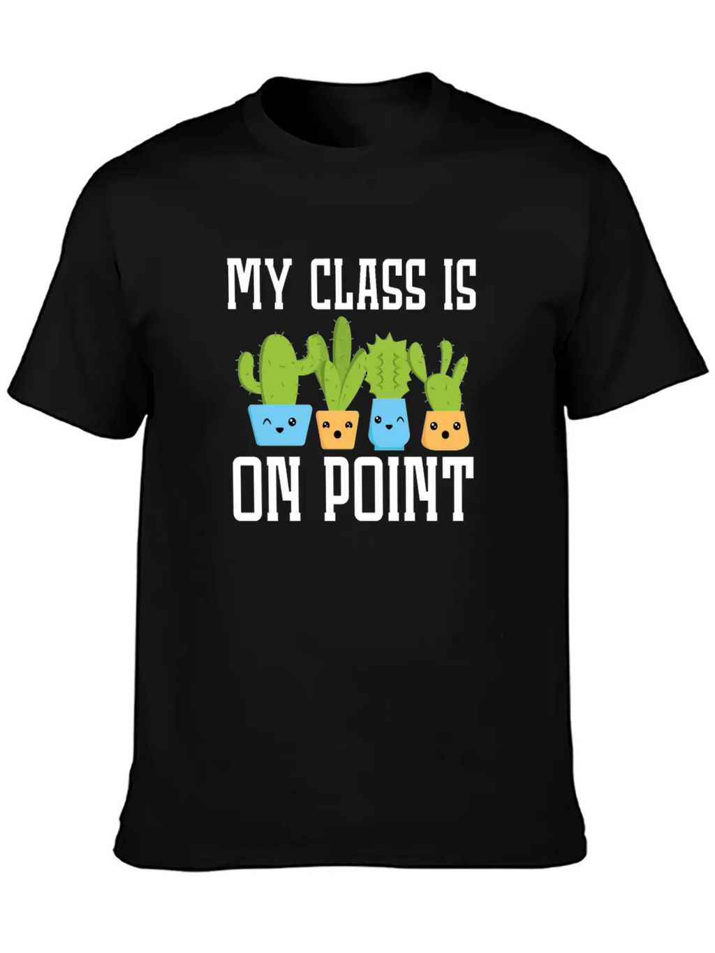 My Class Is On Point Back To School Cactus Teacher Unisex Casual T-Shirt – Clean Design For Daily Comfort