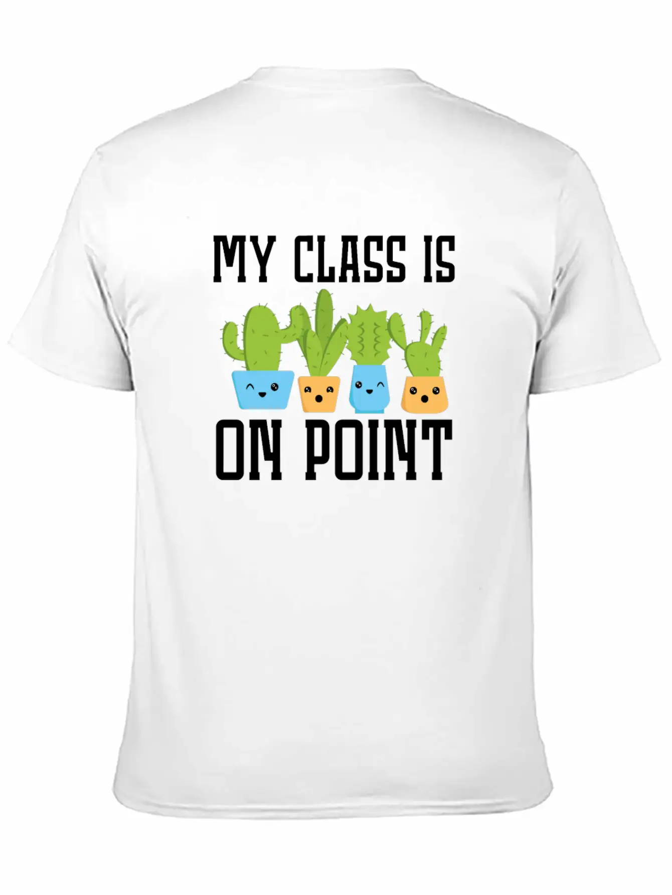 My Class Is On Point Back To School Cactus Teacher Unisex Short Sleeve Soft Cotton T-Shirt – Casual Everyday Wear