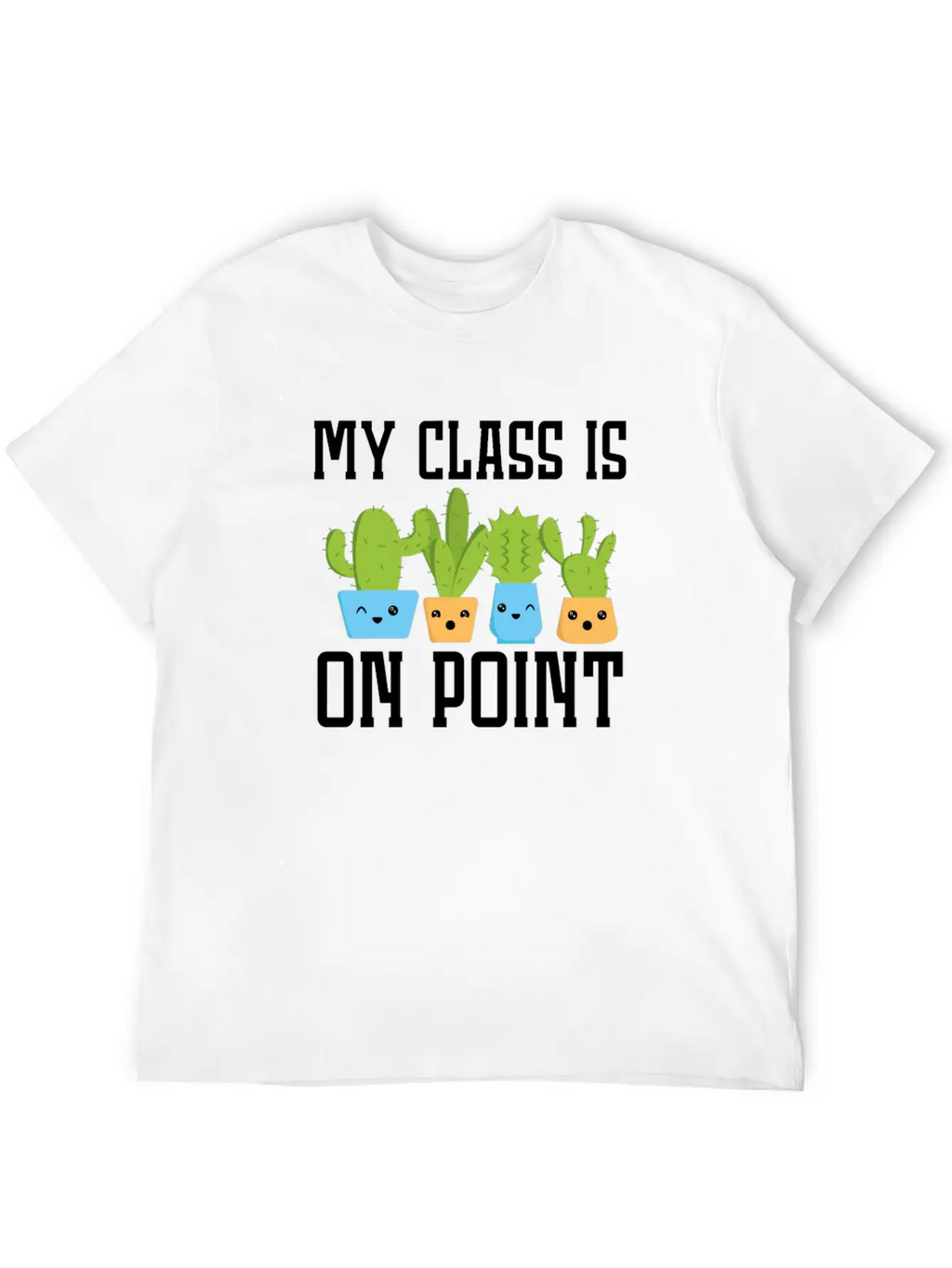 My Class Is On Point Back To School Cactus Teacher Unisex Short Sleeve Soft Cotton T-Shirt – Casual Everyday Wear