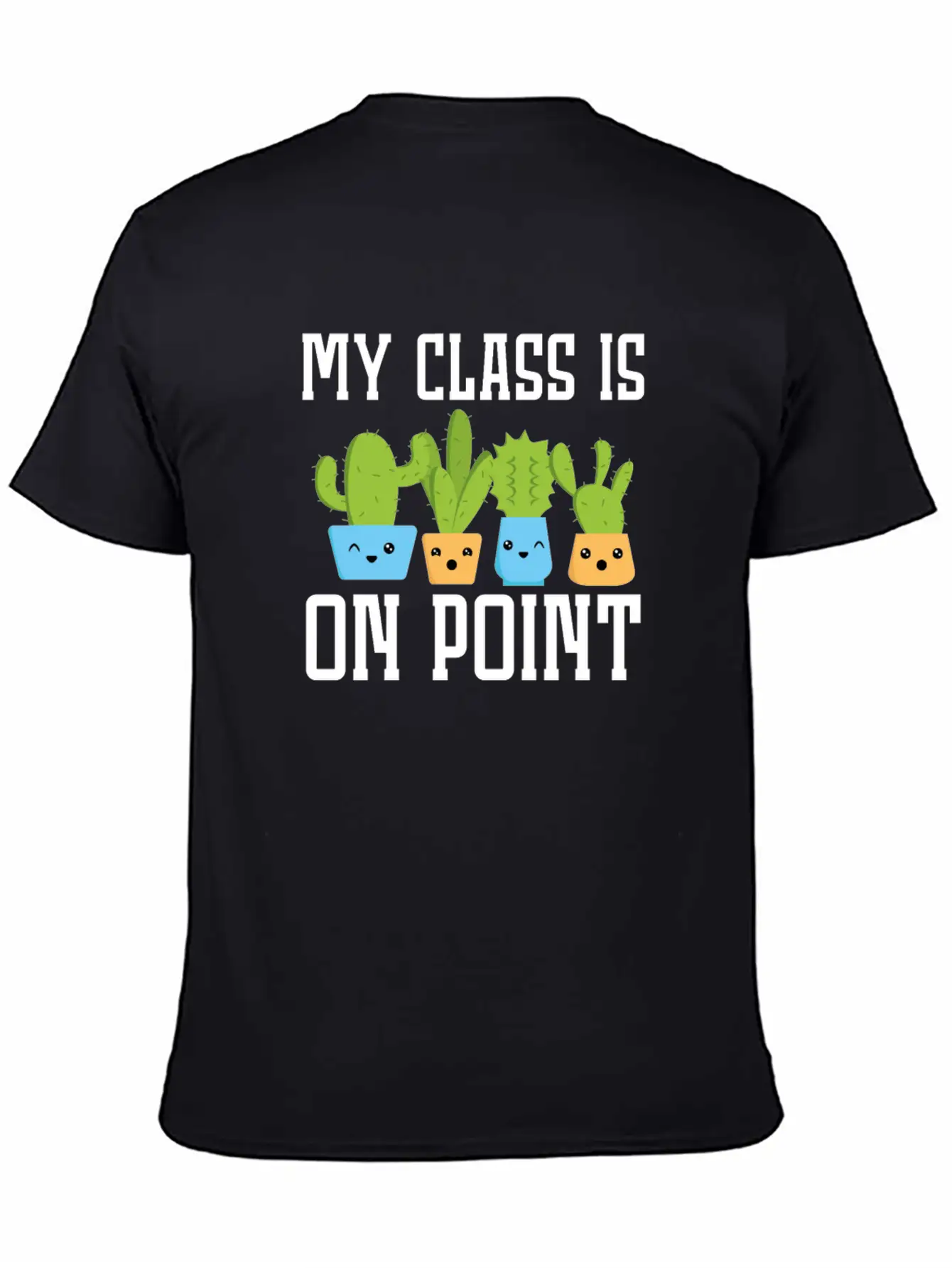 My Class Is On Point Back To School Cactus Teacher Unisex Short Sleeve Soft Cotton T-Shirt – Casual Everyday Wear