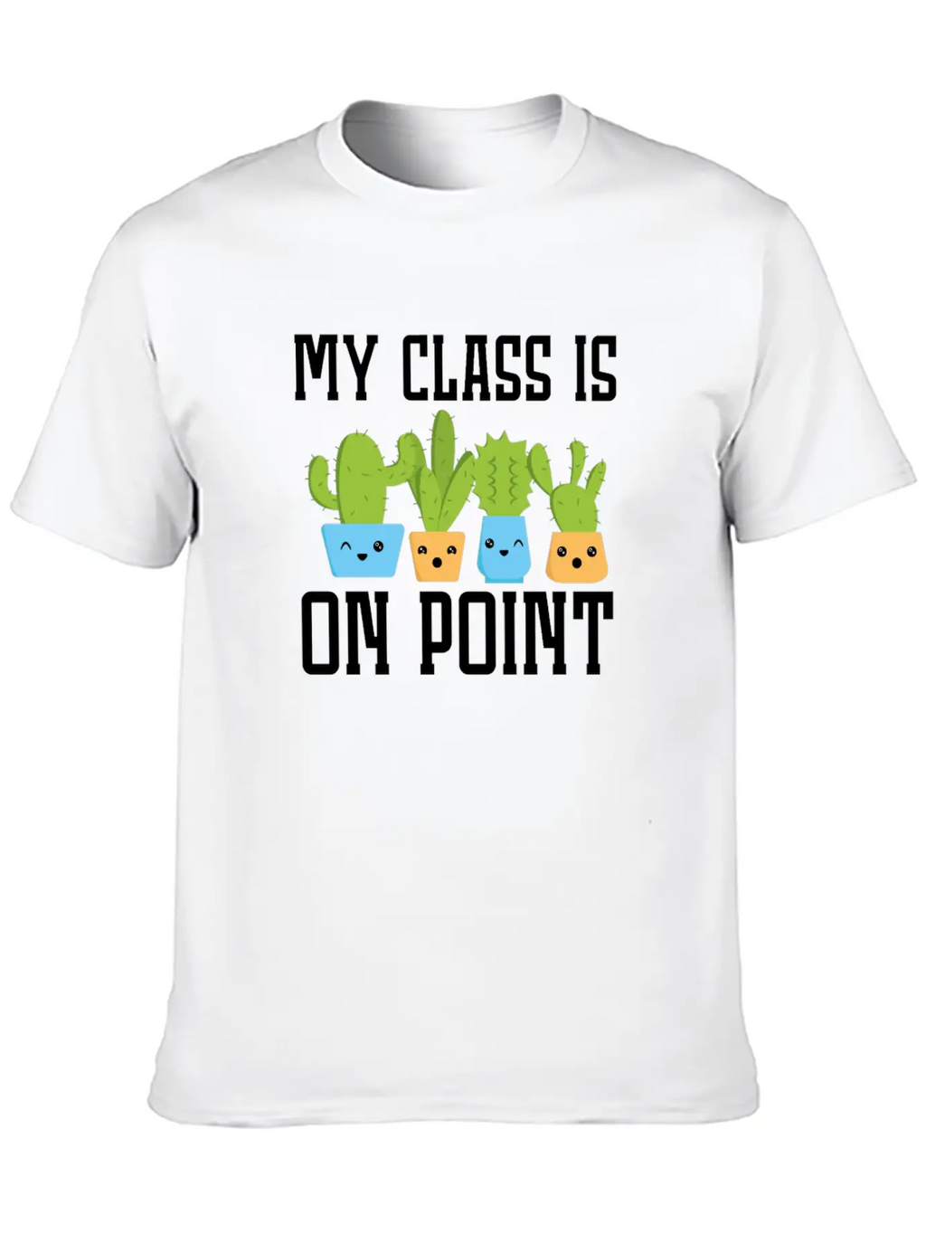 My Class Is On Point Back To School Cactus Teacher Unisex Short Sleeve Soft Cotton T-Shirt – Casual Everyday Wear